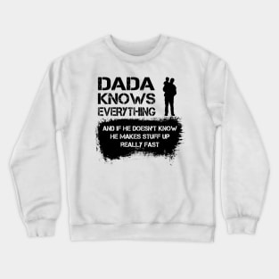 Dada Knows Everything Funny Father's Day Crewneck Sweatshirt